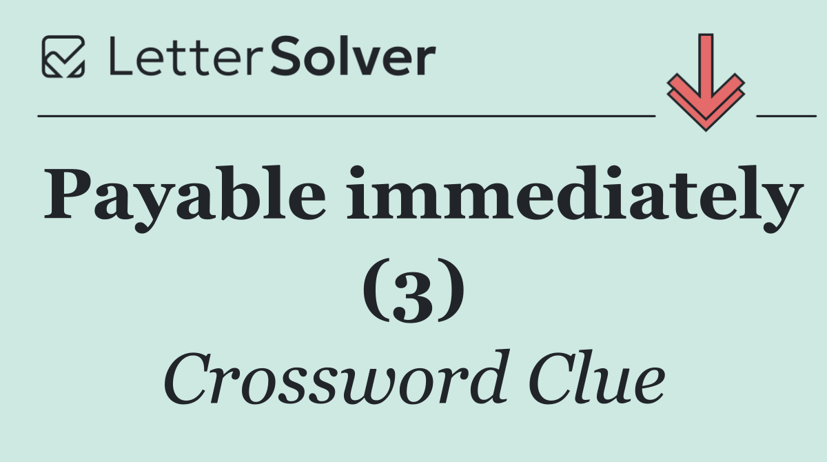 Payable immediately (3)