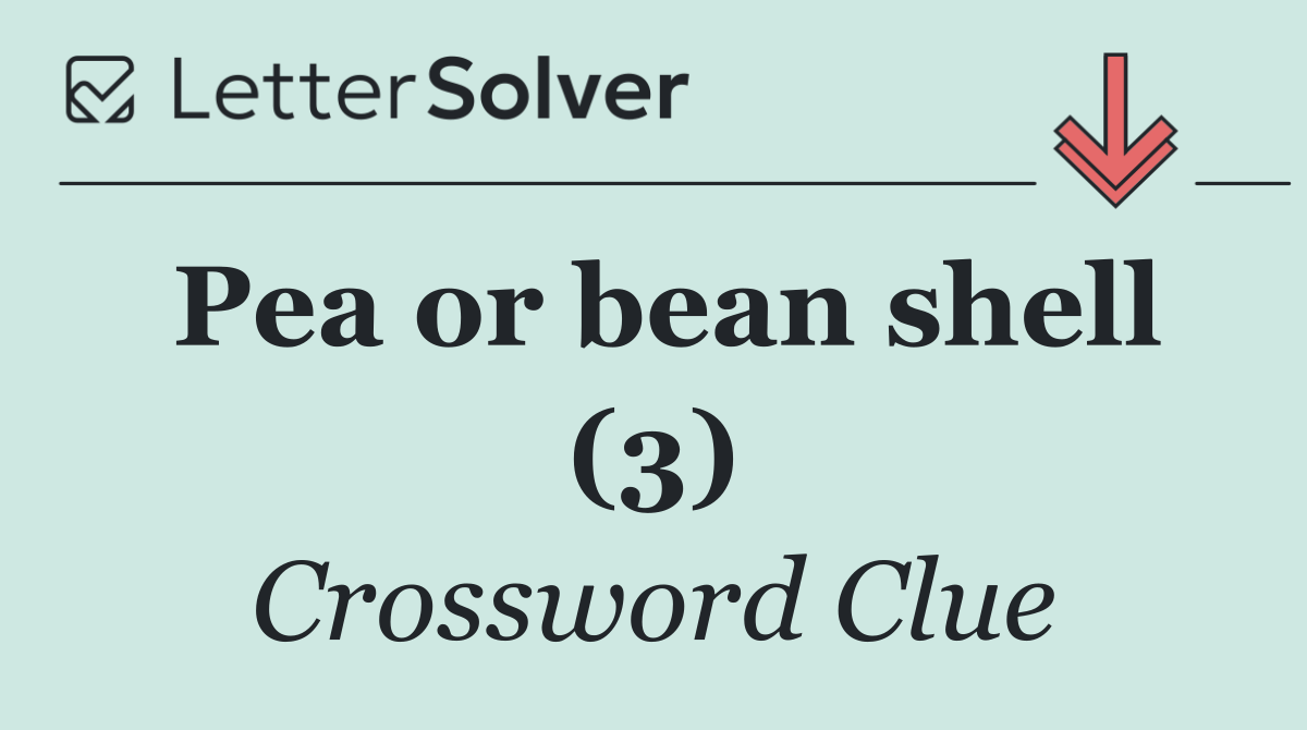 Pea or bean shell (3)