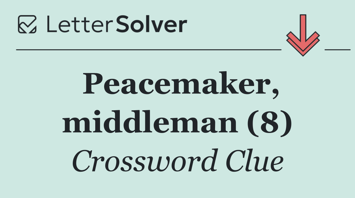 Peacemaker, middleman (8)
