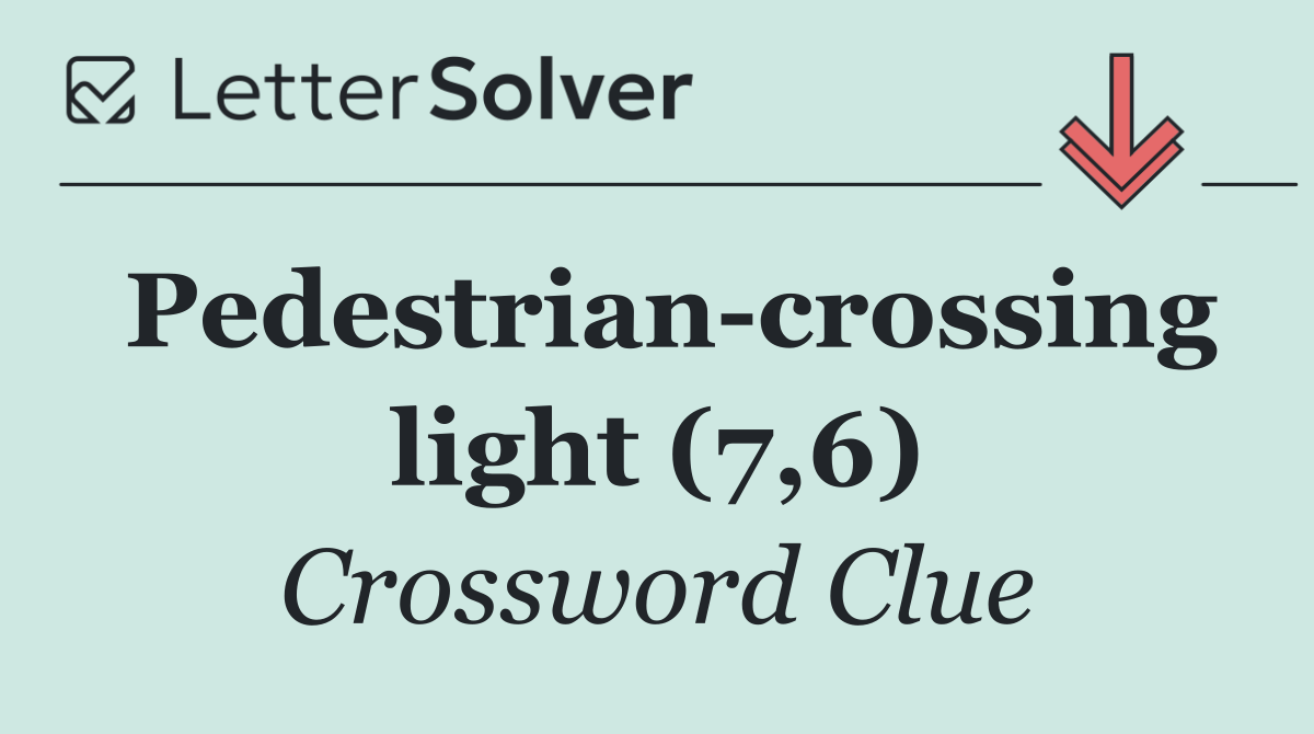 Pedestrian crossing light (7,6)