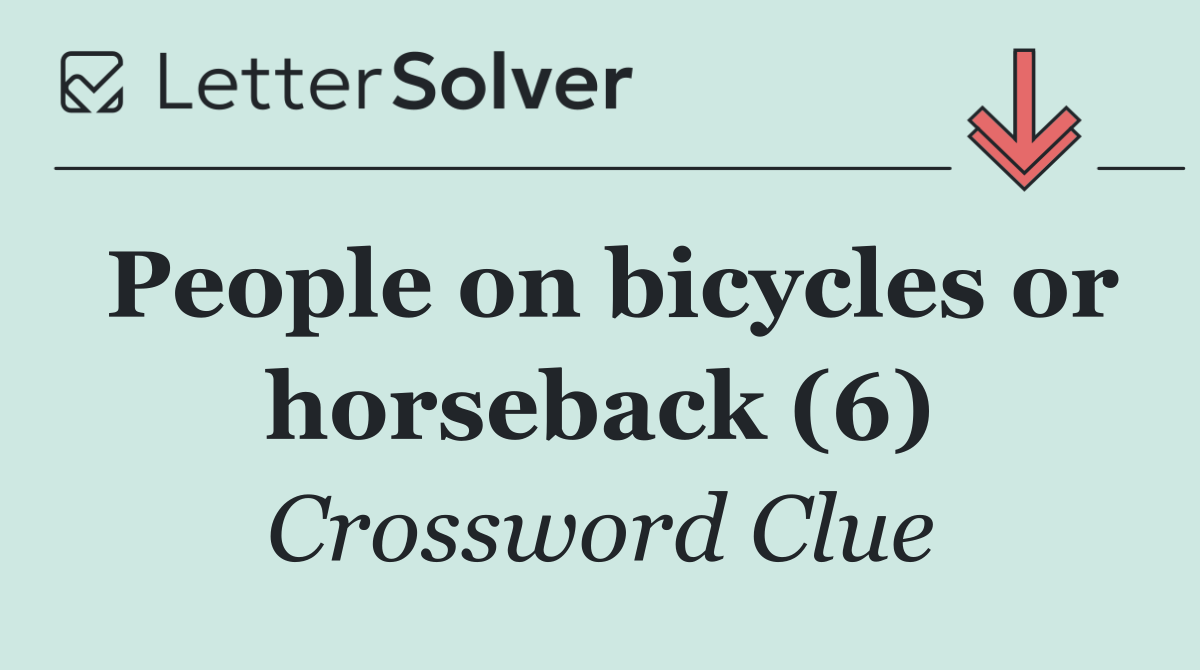 People on bicycles or horseback (6)