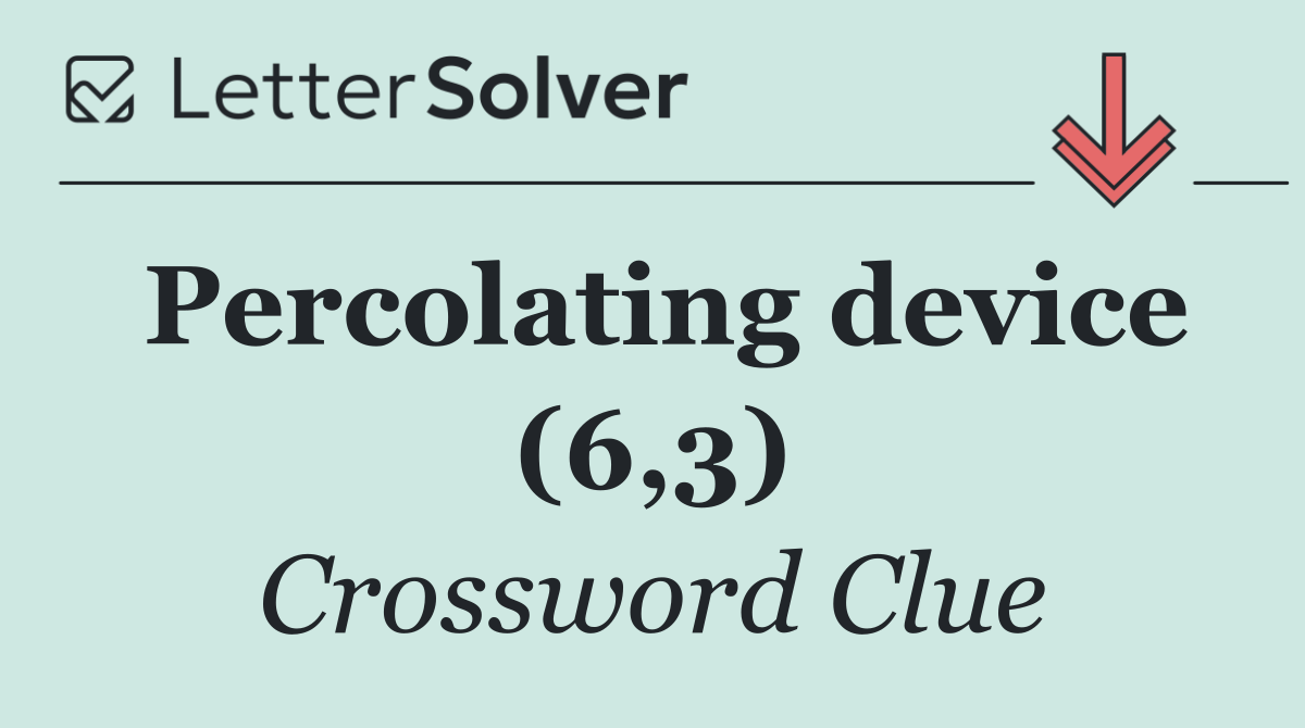Percolating device (6,3)