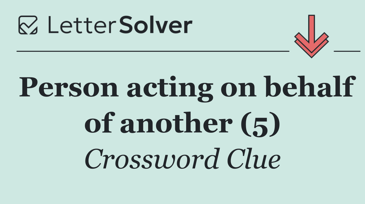 Person acting on behalf of another (5)