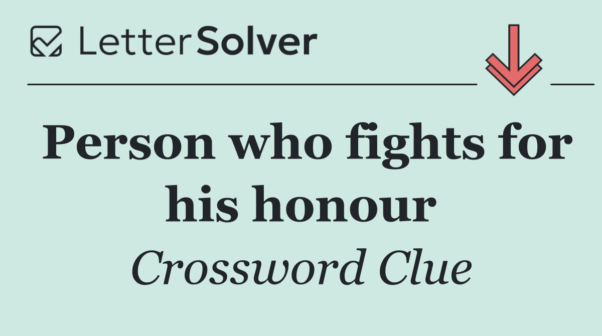 Person who fights for his honour