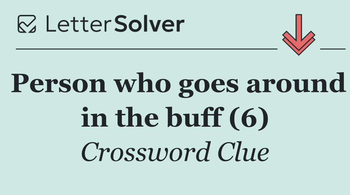 Person who goes around in the buff (6)