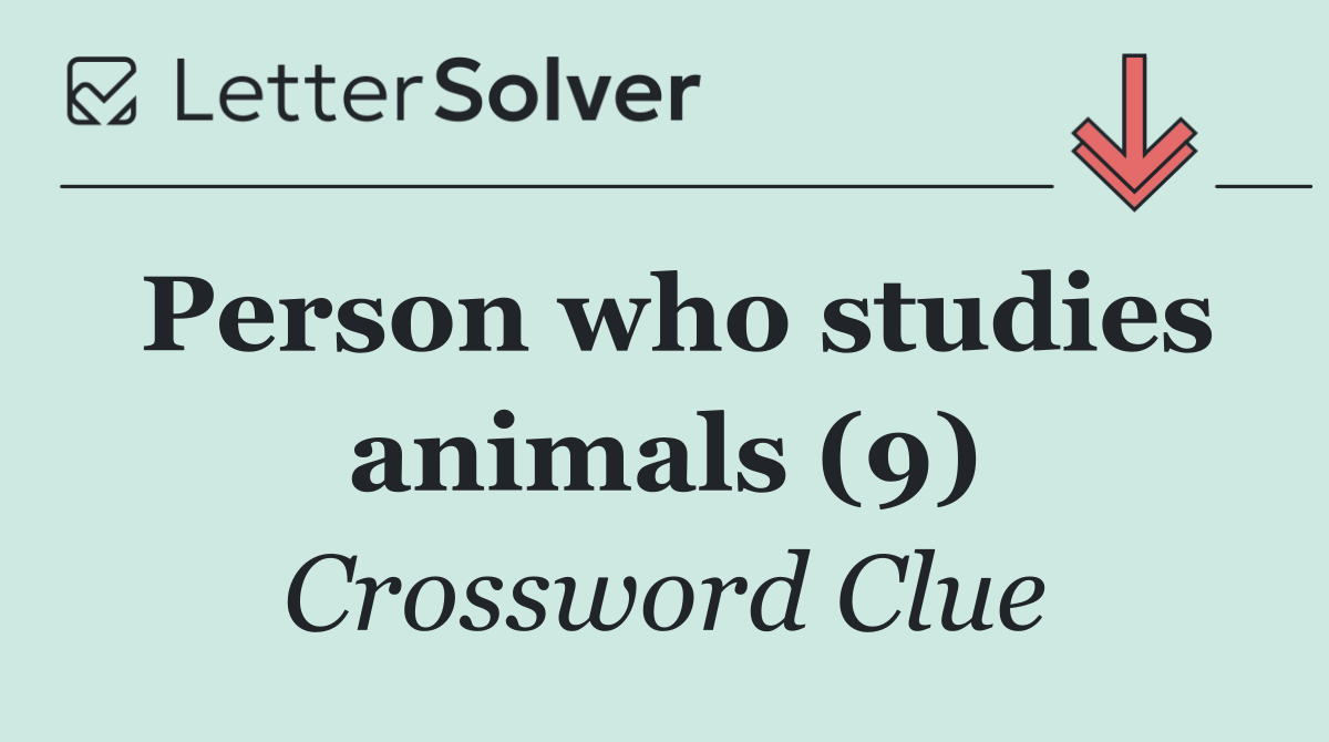 Person who studies animals (9)