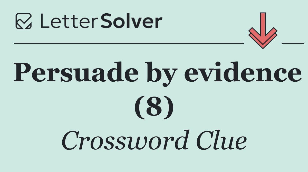Persuade by evidence (8)