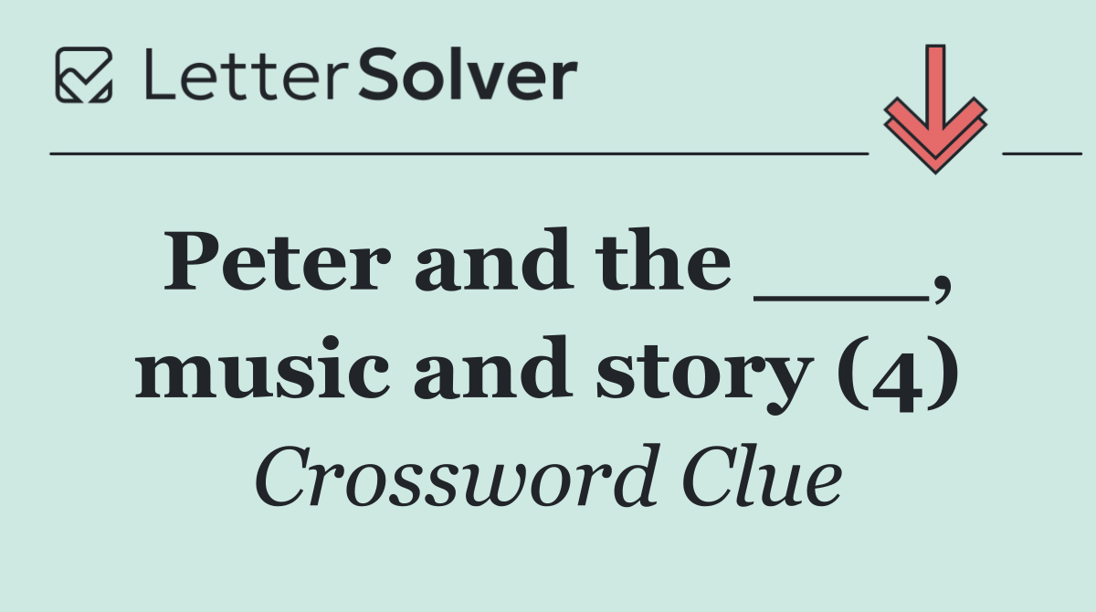 Peter and the ___, music and story (4)