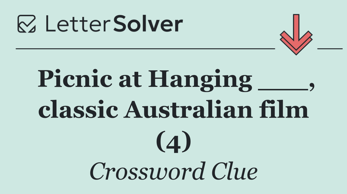 Picnic at Hanging ___, classic Australian film (4)
