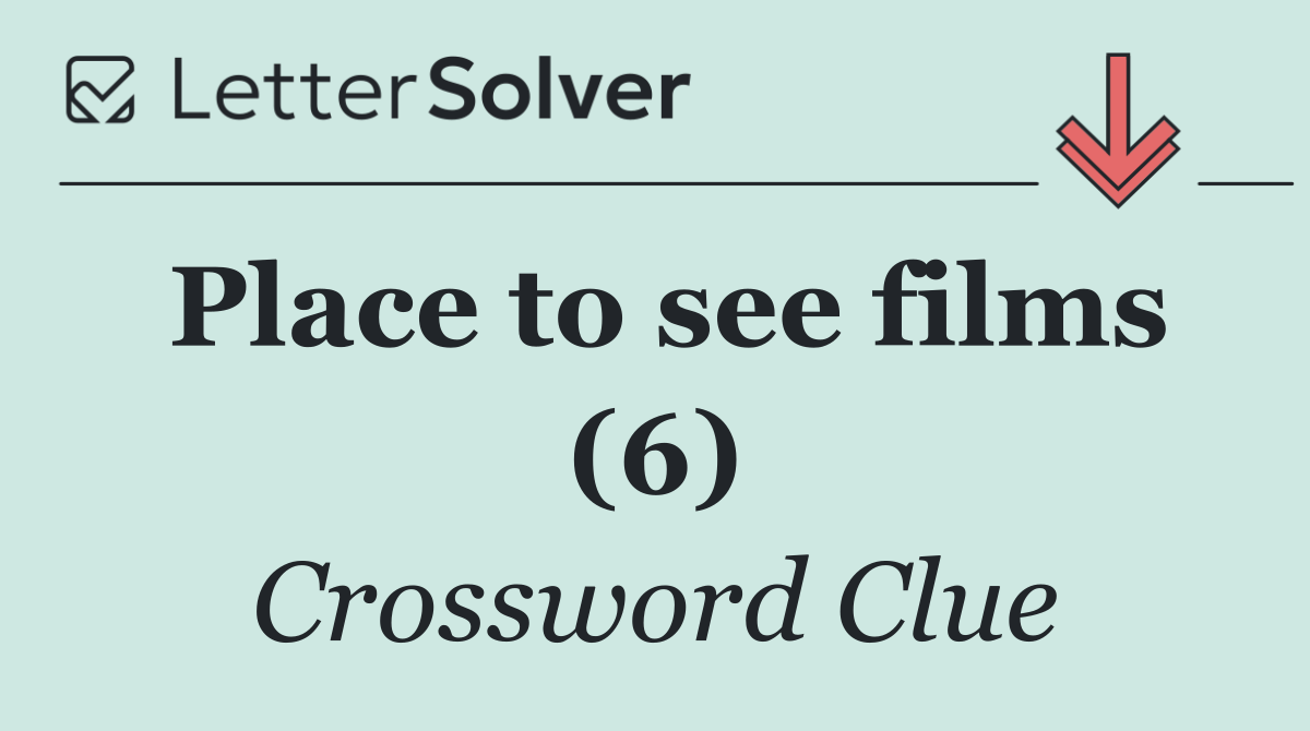 Place to see films (6)