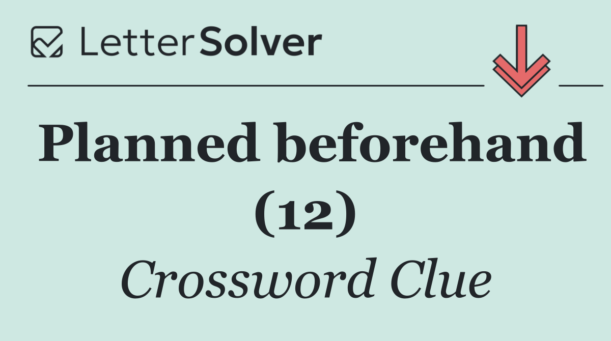 Planned beforehand (12)