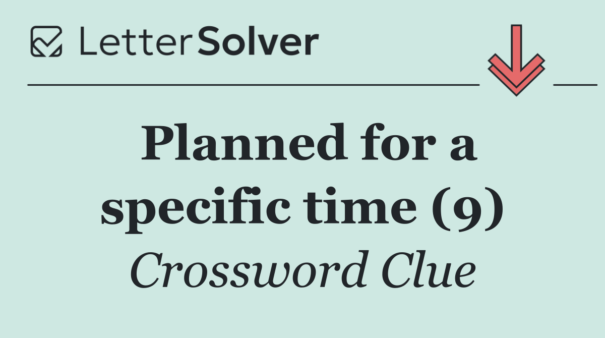 Planned for a specific time (9)