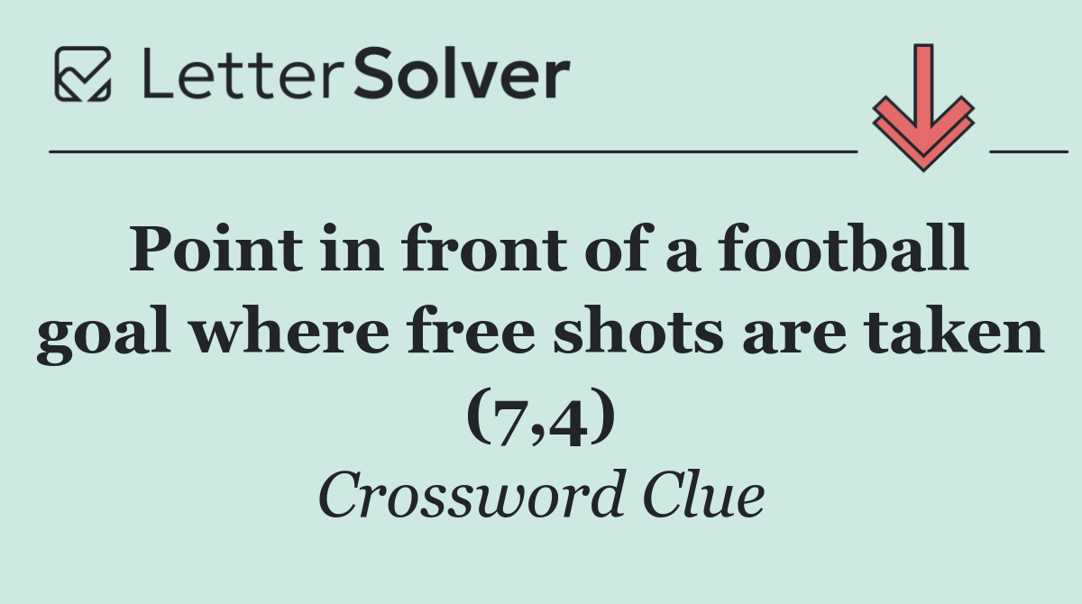 Point in front of a football goal where free shots are taken (7,4)