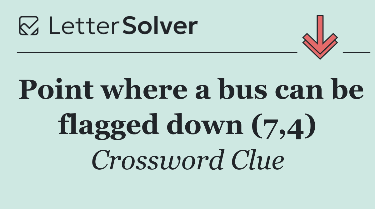 Point where a bus can be flagged down (7,4)