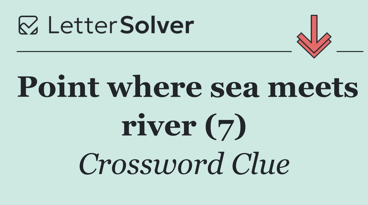 Point where sea meets river (7)