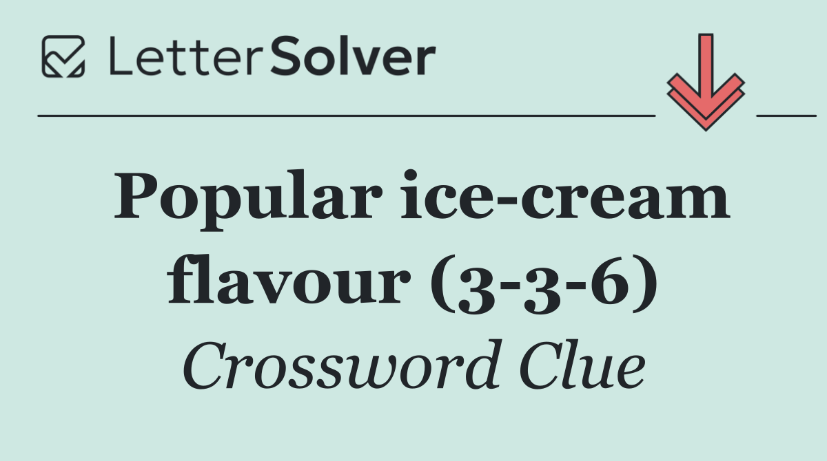 Popular ice cream flavour (3 3 6)