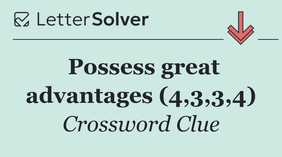 Possess great advantages (4,3,3,4)