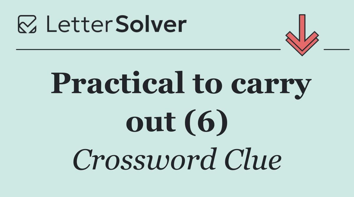 Practical to carry out (6)