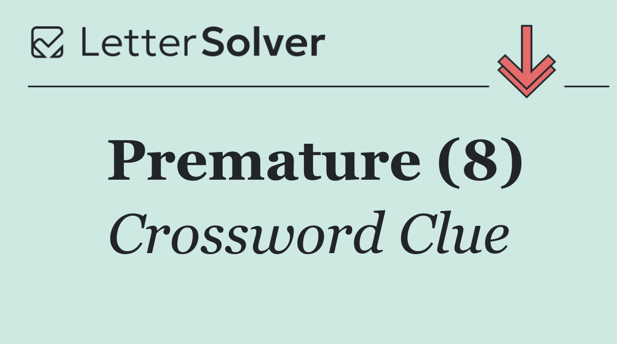 Premature (8)