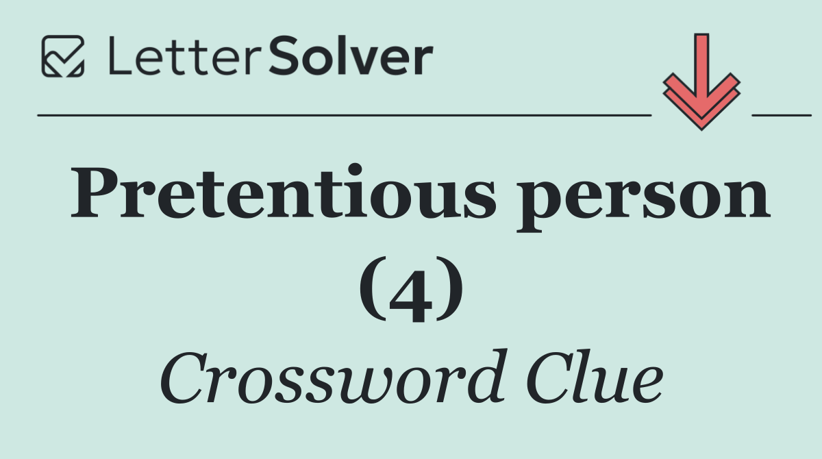 Pretentious person (4)