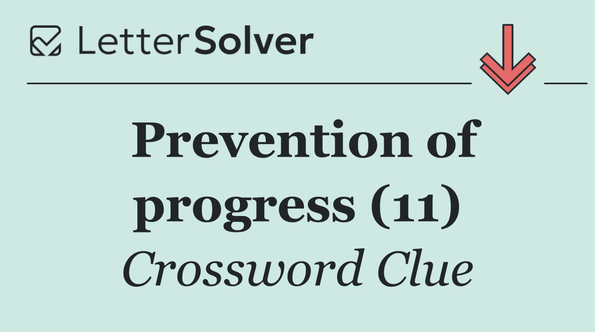 Prevention of progress (11)