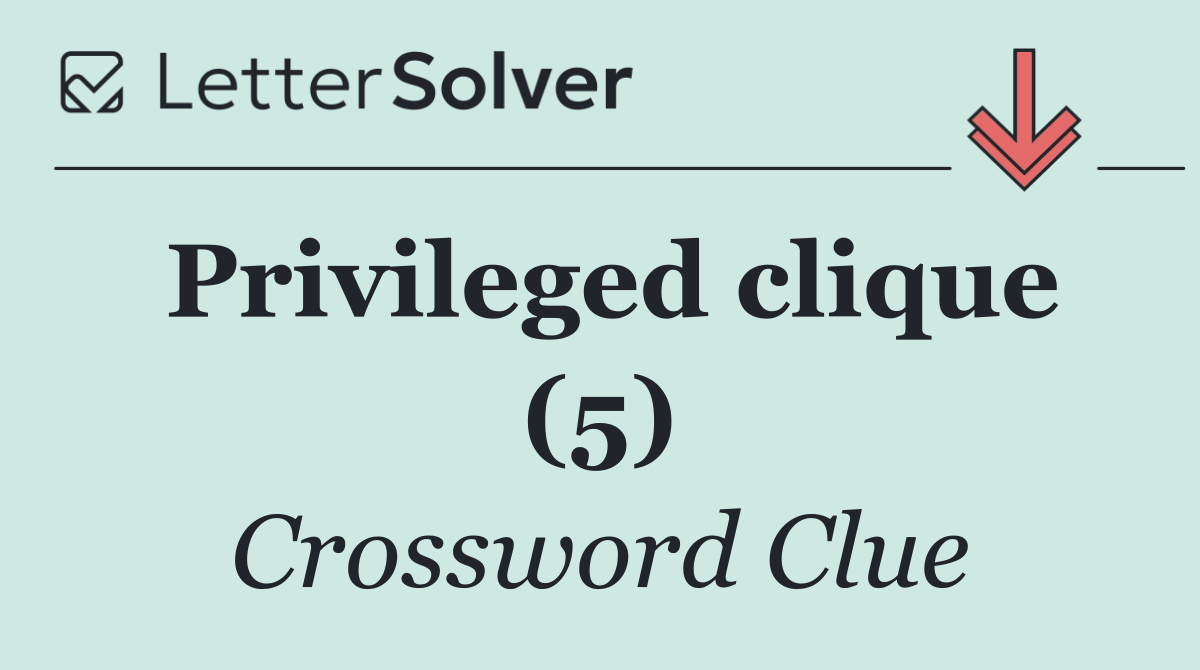 Privileged clique (5)