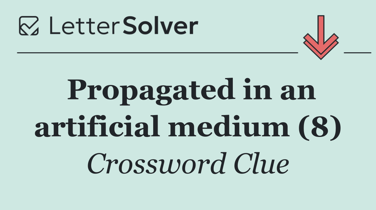 Propagated in an artificial medium (8)