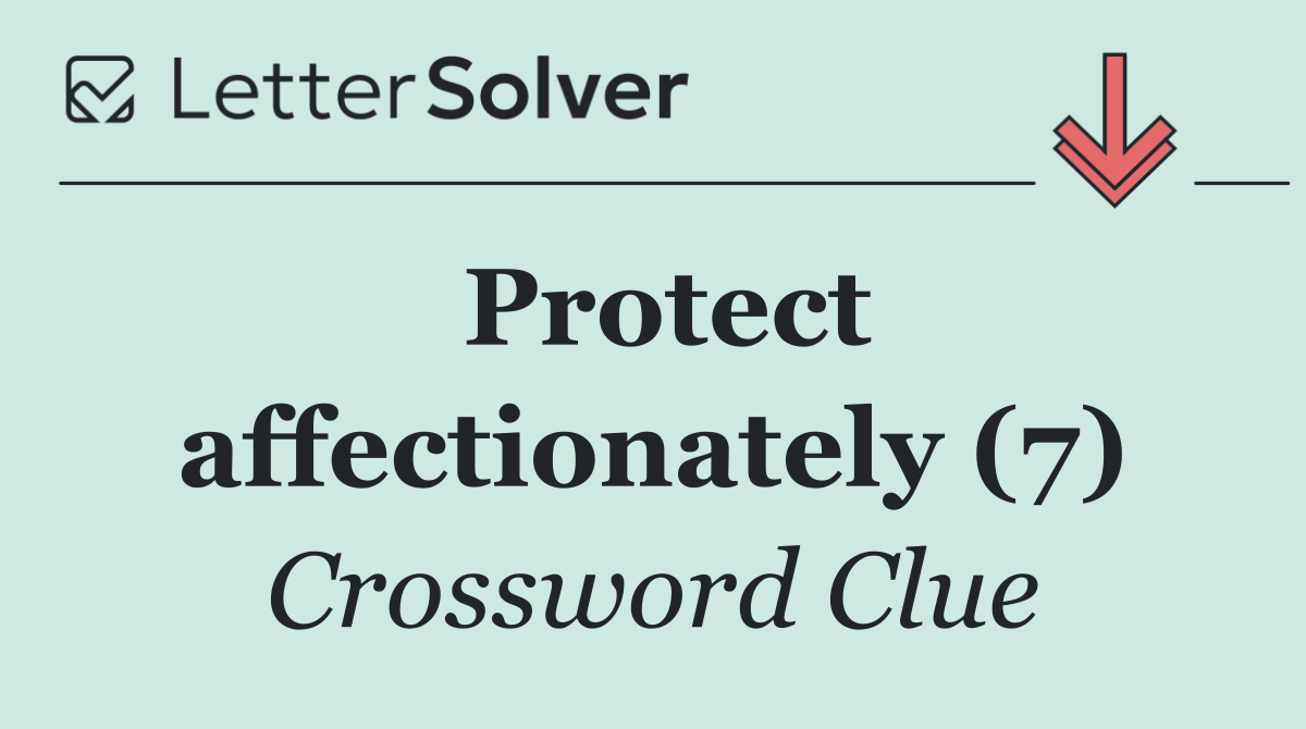 Protect affectionately (7)