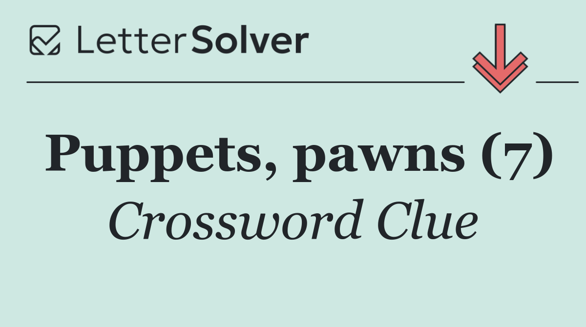 Puppets, pawns (7)