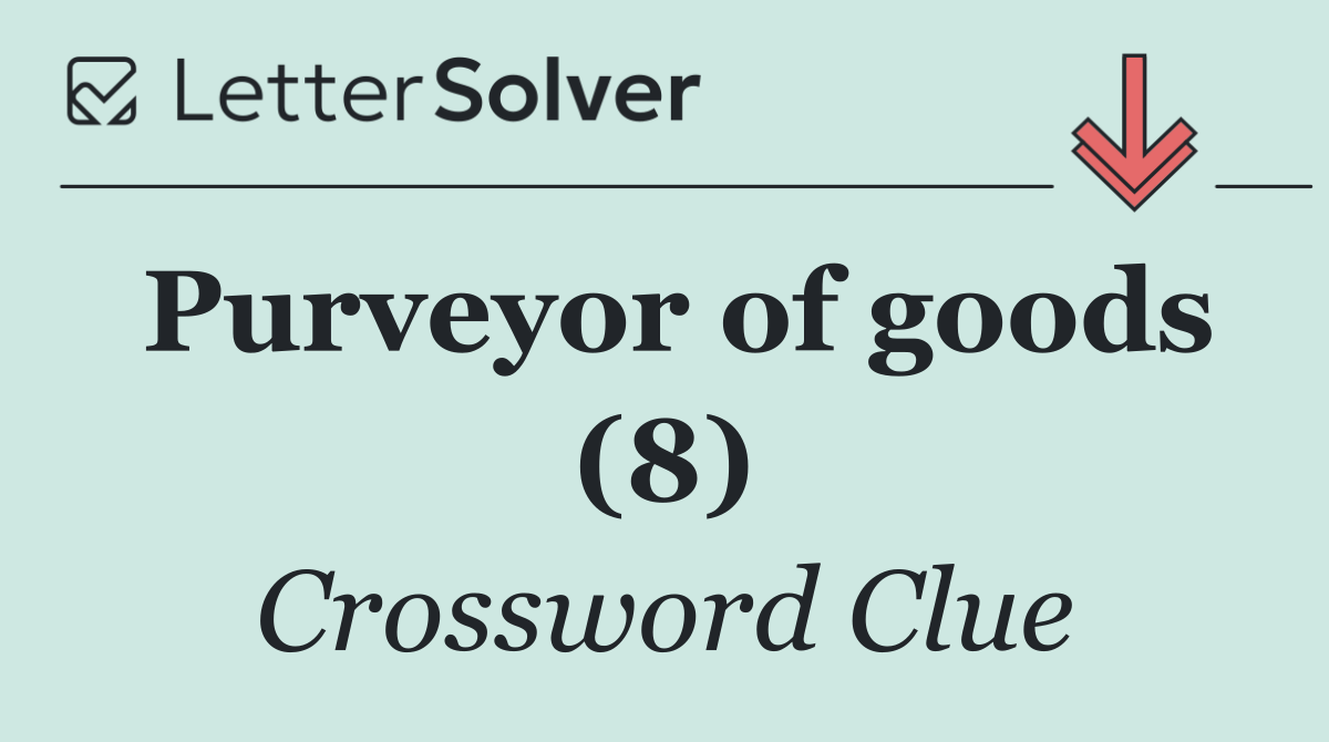 Purveyor of goods (8)