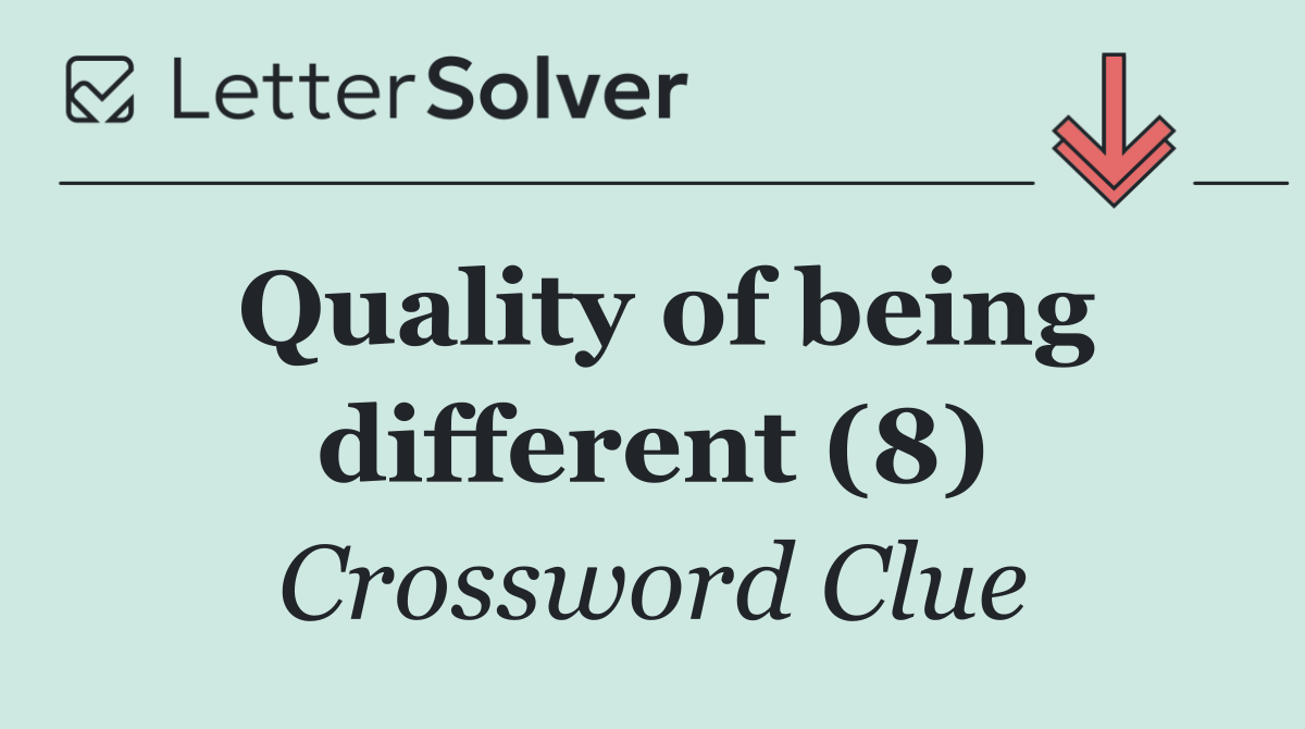 Quality of being different (8)