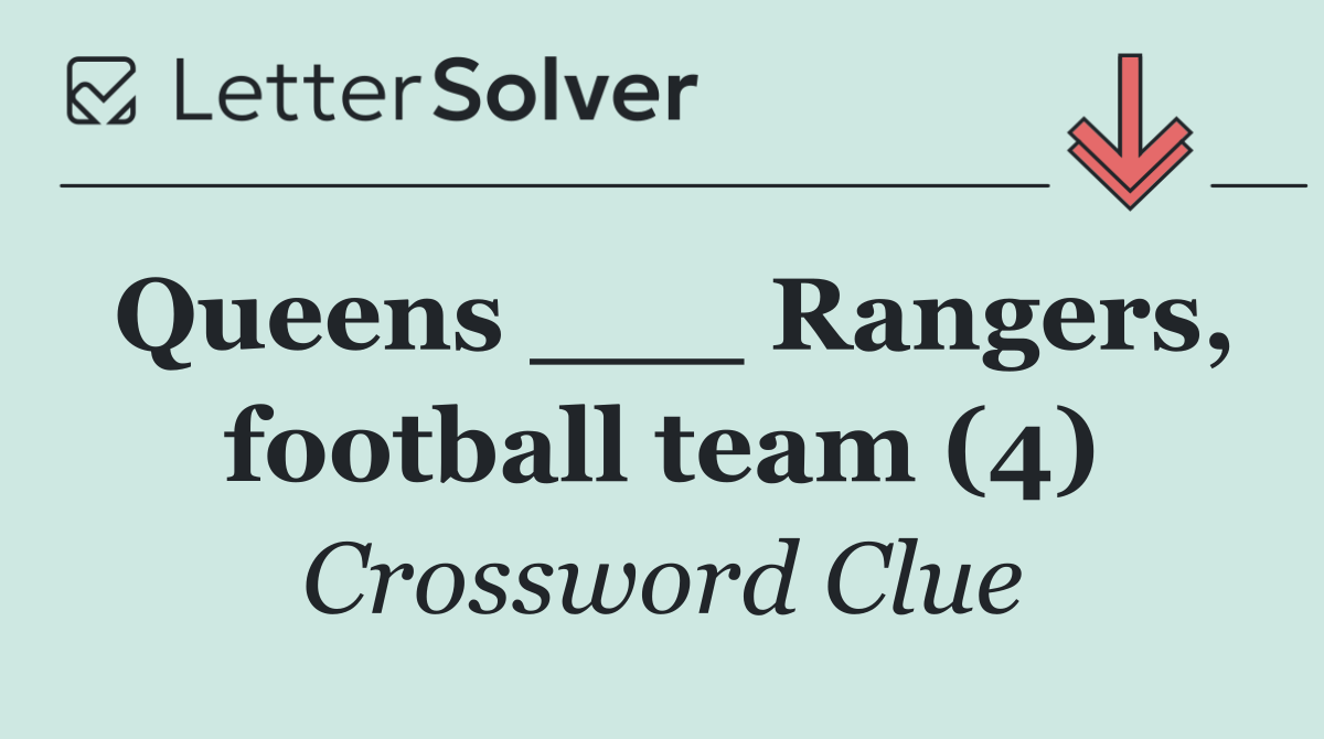 Queens ___ Rangers, football team (4)