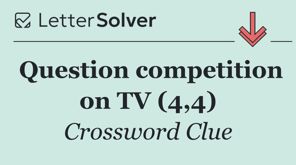 Question competition on TV (4,4)