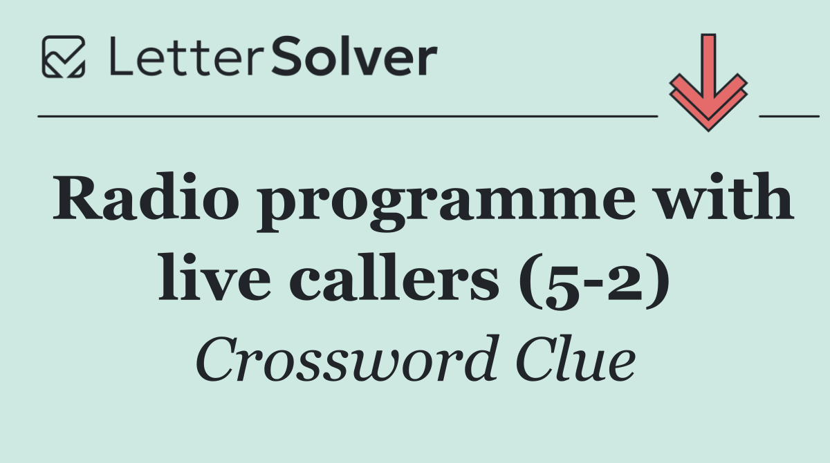 Radio programme with live callers (5 2)
