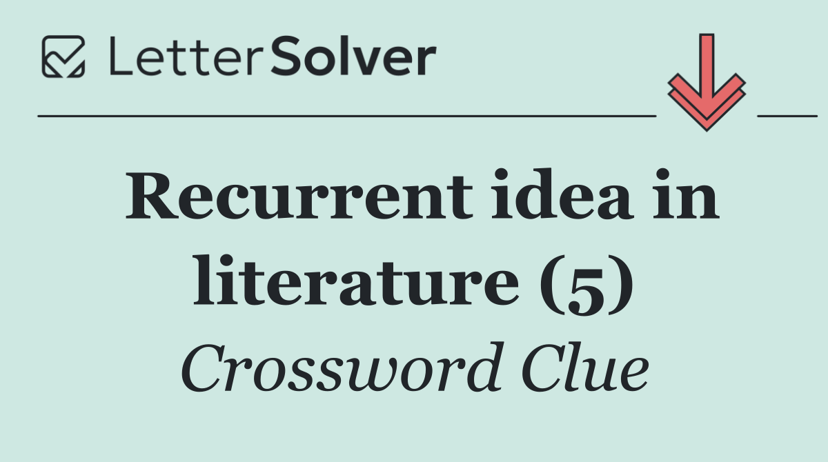 Recurrent idea in literature (5)