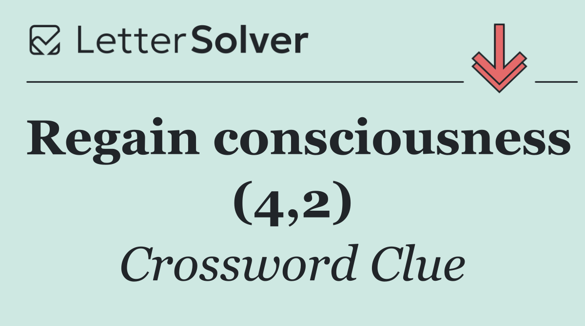 Regain consciousness (4,2)