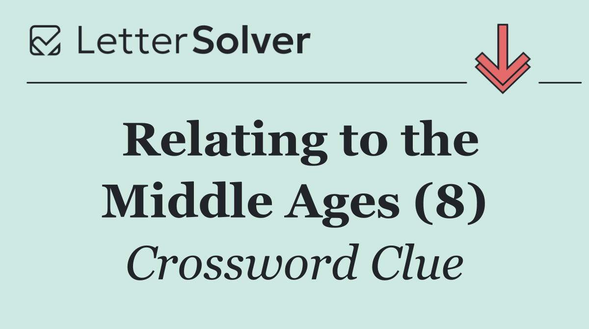 Relating to the Middle Ages (8)