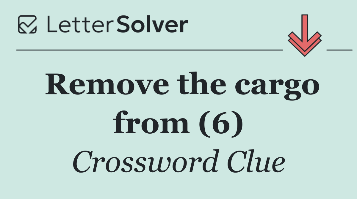Remove the cargo from (6)