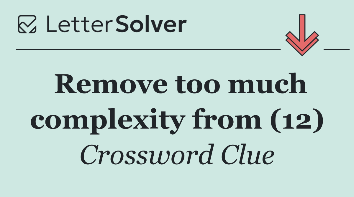 Remove too much complexity from (12)
