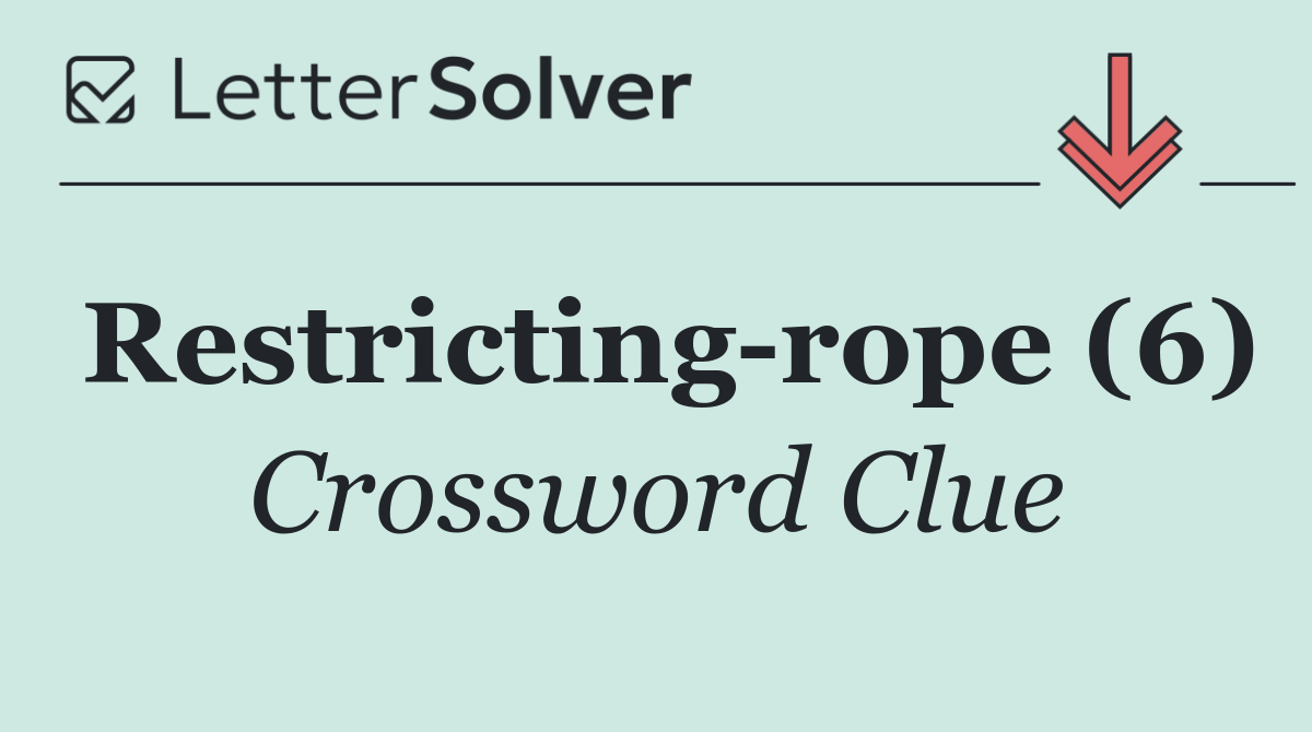 Restricting rope (6)
