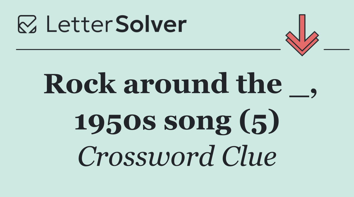 Rock around the _, 1950s song (5)