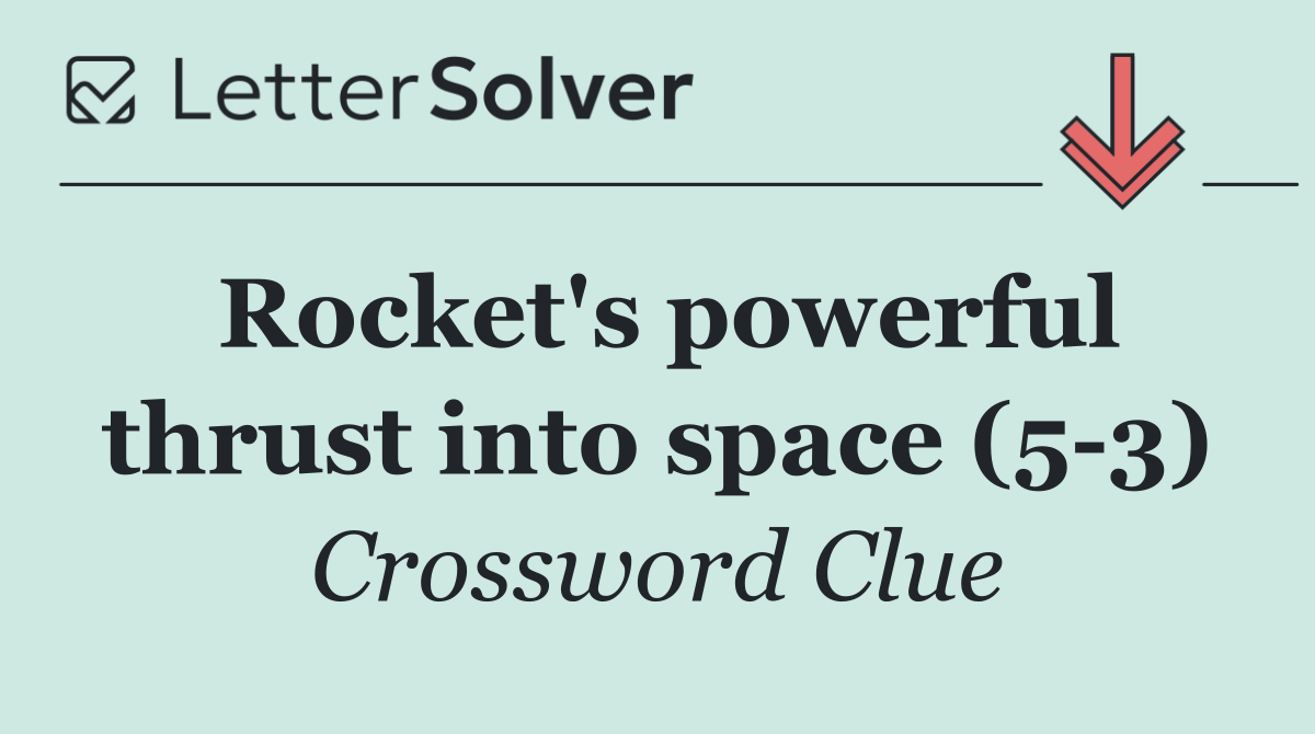 Rocket's powerful thrust into space (5 3)