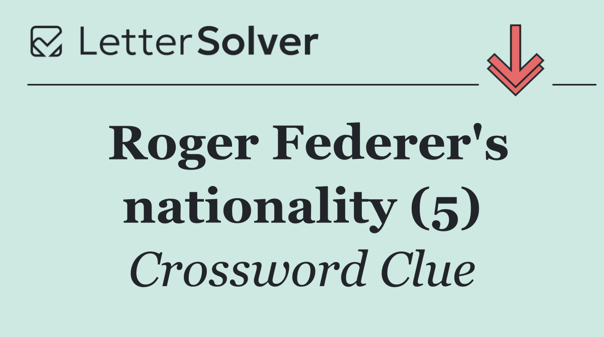 Roger Federer's nationality (5)
