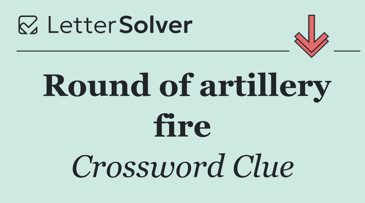 Round of artillery fire