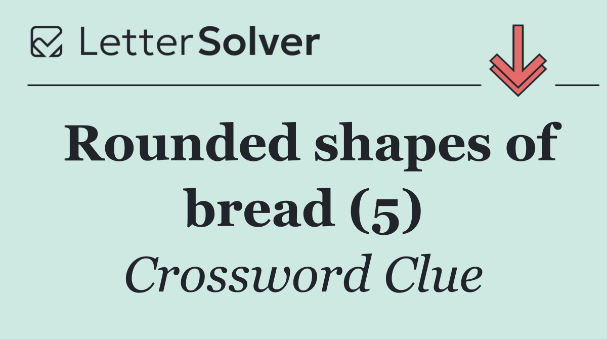 Rounded shapes of bread (5)