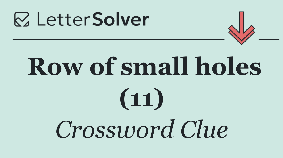 Row of small holes (11)