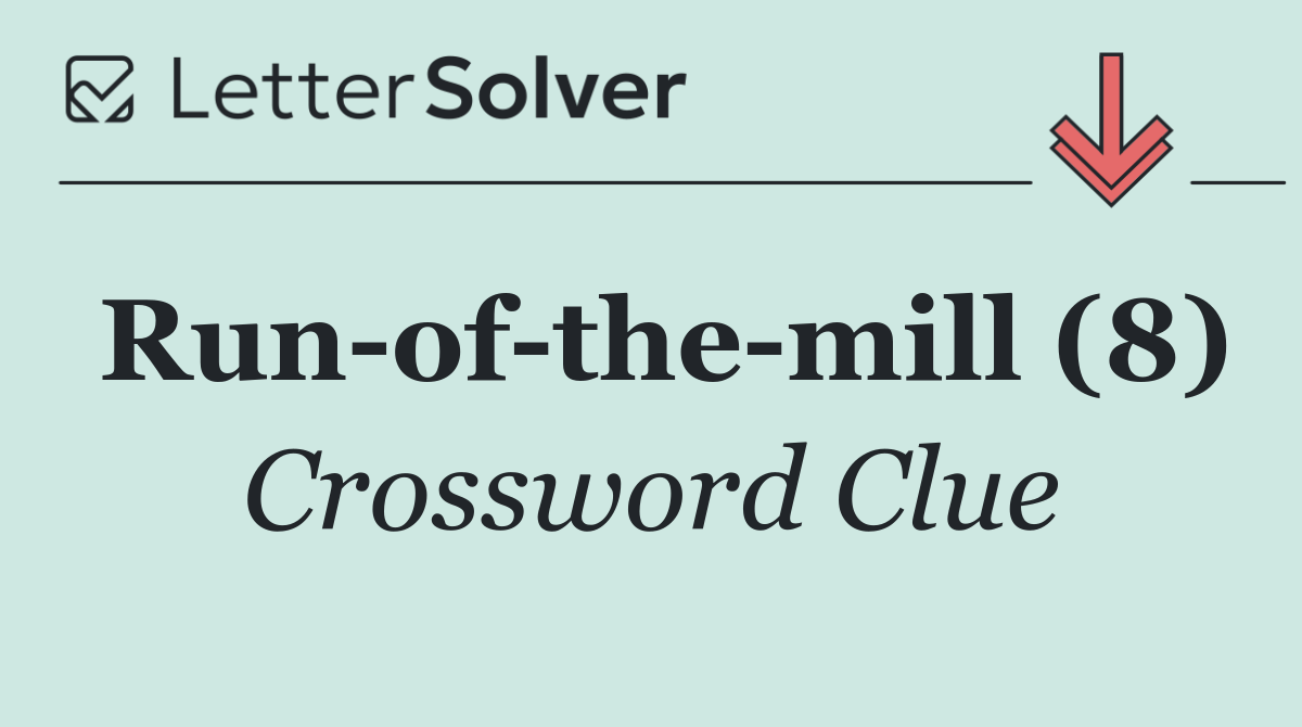 Run of the mill (8)