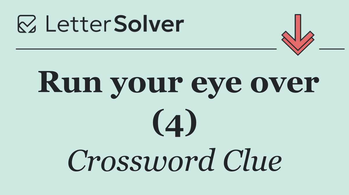 Run your eye over (4)