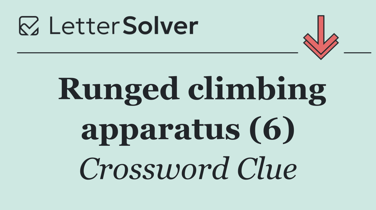 Runged climbing apparatus (6)