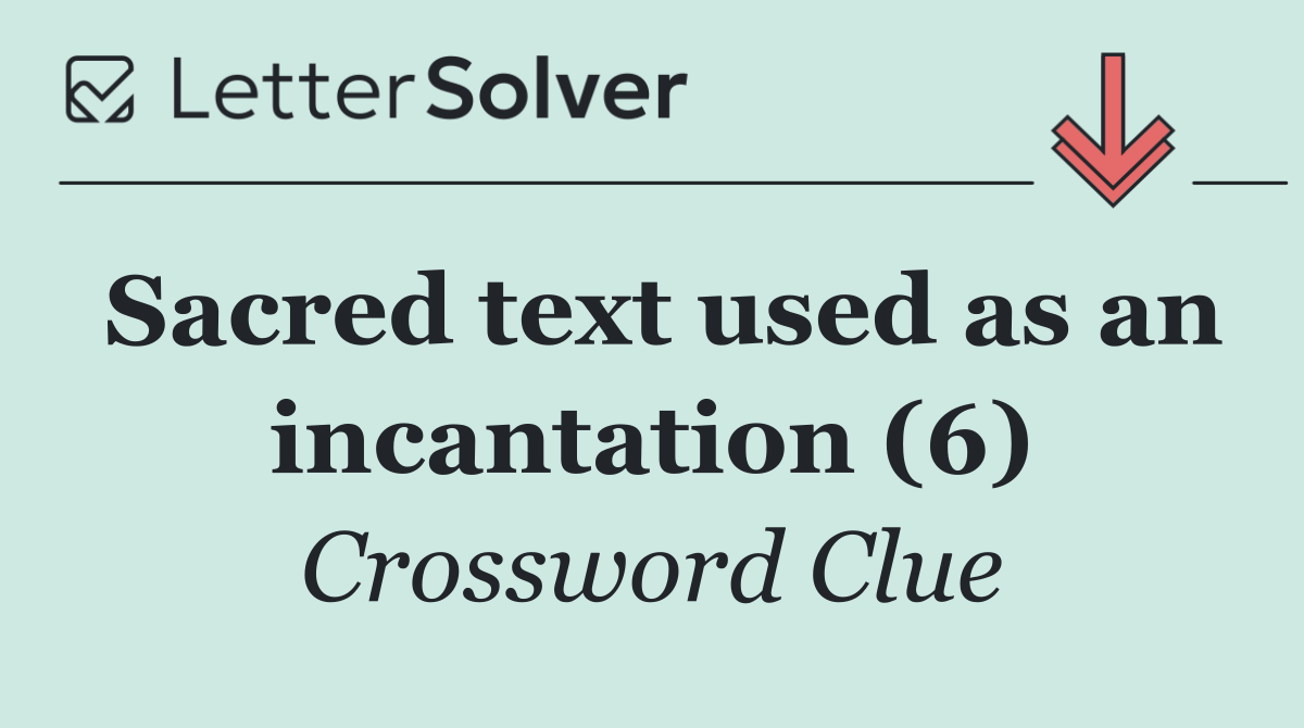Sacred text used as an incantation (6)